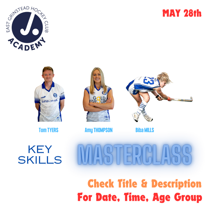 Masterclass / Key Skills:  Tue May 28 14:30 to 16:30 U10 / U12