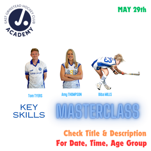 Masterclass / Key Skills:  Wed May 29 09:30 to 11:30 U14 / U16 / U18